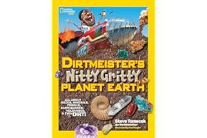 Dirtmeister's Nitty Gritty Planet Earth: All About Rocks, Minerals, Fossils, Earthquakes, Volcanoes, & Even Dirt! (National Geographic Kids)