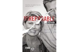 Irreparable: Three Lives. Two Deaths. One Story that Has to be Told.