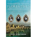 The Florentines: From Dante to Galileo: The Transformation of Western Civilization (Italian Histories)