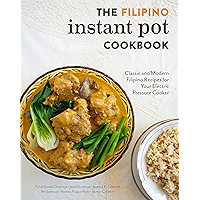 The Filipino Instant Pot Cookbook: Classic and Modern Filipino Recipes for Your Electric Pressure Cooker book cover The Filipino Instant Pot Cookbook: Classic and Modern Filipino Recipes for Your Electric Pressure Cooker book cover