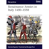 Renaissance Armies in Italy 1450–1550 (Men-at-Arms)
