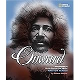 Onward: A Photobiography of African-American Polar Explorer Matthew Henson (National Geographic Photographer Series)