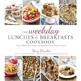The Weekday Lunches &amp; Breakfasts Cookbook: Easy &amp; Delicious Home-Cooked Meals for Busy Families