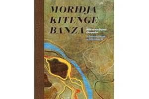 Moridja Kitenge Banza: mille et une façons d'en parler / A Thousand Ways to Talk About It