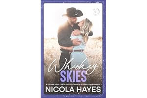 Whiskey Skies: A Steamy Single Mom Rodeo Cowboy Redemption Romance (Cowboys of Copper Creek Book 4)