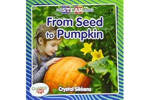From Seed to Pumpkin (Full Steam Ahead!: Science Starters)