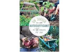 Un jardin autosuffisant en 30 min par jour ! (French Edition)