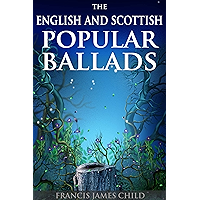 THE ENGLISH AND SCOTTISH POPULAR BALLADS (Five-volume collection of 305 Traditional Child Ballads Folk Music… book cover THE ENGLISH AND SCOTTISH POPULAR BALLADS (Five-volume collection of 305 Traditional Child Ballads Folk Music… book cover