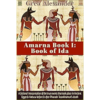 Amarna Book I: Book of Ida: A fictional interpretation of the true events that took place in Ancient Egypt & Hattusa… book cover Amarna Book I: Book of Ida: A fictional interpretation of the true events that took place in Ancient Egypt & Hattusa… book cover