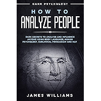 How to Analyze People: Dark Psychology - Dark Secrets to Analyze and Influence Anyone Using Body Language, Human… book cover