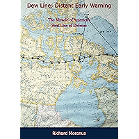 Dew Line; Distant Early Warning: The Miracle of America's First Line of Defense book cover
