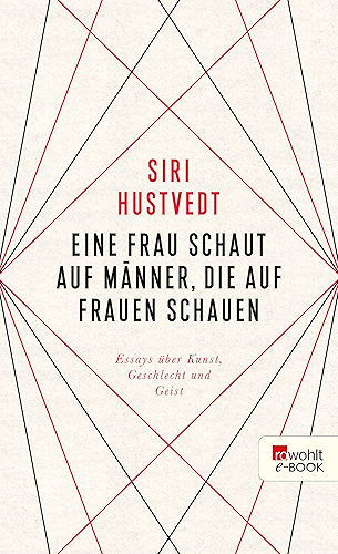 Download Eine Frau schaut auf Männer, die auf Frauen schauen: Essays über Kunst, Geschlecht und Geist (German Edition) PDF