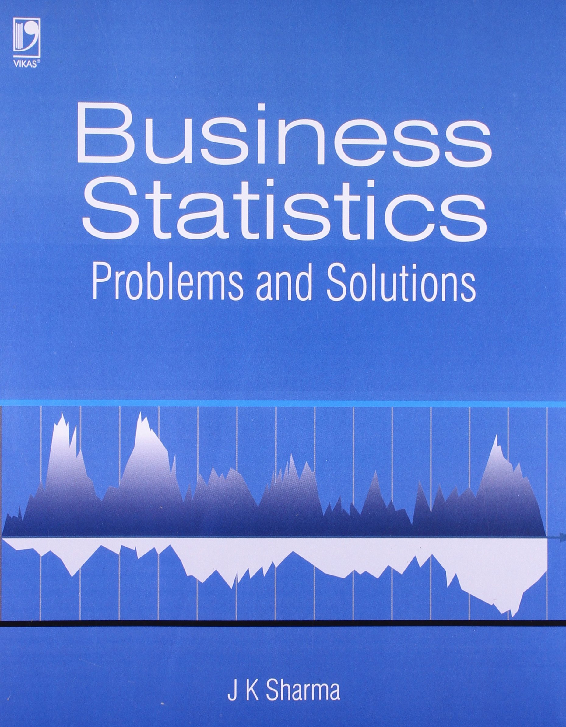 Business Statistics: Problems & Solutions: 9789325976177: Amazon.com: Books