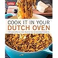 Cook It in Your Dutch Oven: 150 Foolproof Recipes Tailor-Made for Your Kitchen's Most Versatile Pot