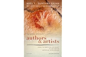 The Moral Rights of Authors and Artists: From the Birth of Copyright to the Age of Artificial Intelligence