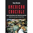American Crucible: Race and Nation in the Twentieth Century