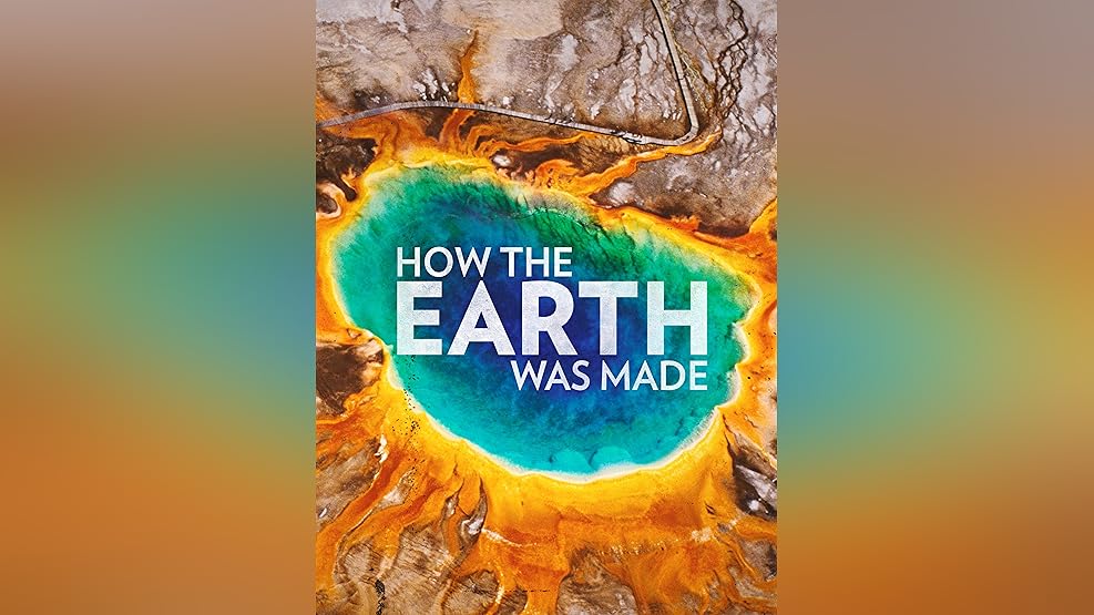 Watch How The Earth Was Made Season 1 Prime Video