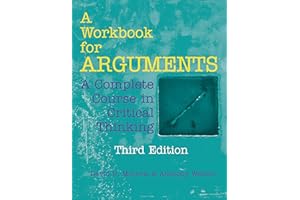 A Workbook for Arguments: A Complete Course in Critical Thinking