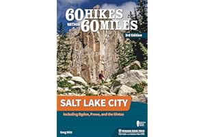 60 Hikes Within 60 Miles: Salt Lake City: Including Ogden, Provo, and the Uintas