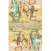 Are We Nearly Famous?