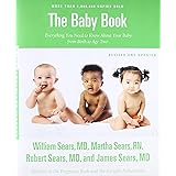 The Baby Book, Revised Edition: Everything You Need to Know About Your Baby from Birth to Age Two (Sears Parenting Library)