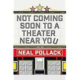 Not Coming Soon to a Theater Near You (Kindle Single)