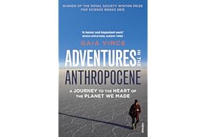 Adventures in the Anthropocene: A Journey to the Heart of the Planet we Made
