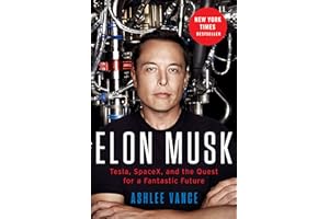 Elon Musk: Tesla, SpaceX, and the Quest for a Fantastic Future