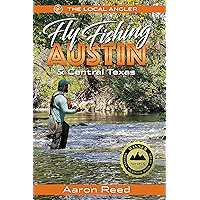 The Local Angler Fly Fishing Austin & Central Texas book cover The Local Angler Fly Fishing Austin & Central Texas book cover