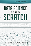 Data Science from Scratch: The #1 Data Science Guide for Everything A Data Scientist Needs to Know: Python, Linear Algebra, Statistics, Coding, Applications, Neural Networks, and Decision Tree