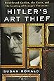 Hitler's Art Thief: Hildebrand Gurlitt, the Nazis, and the Looting of Europe's Treasures