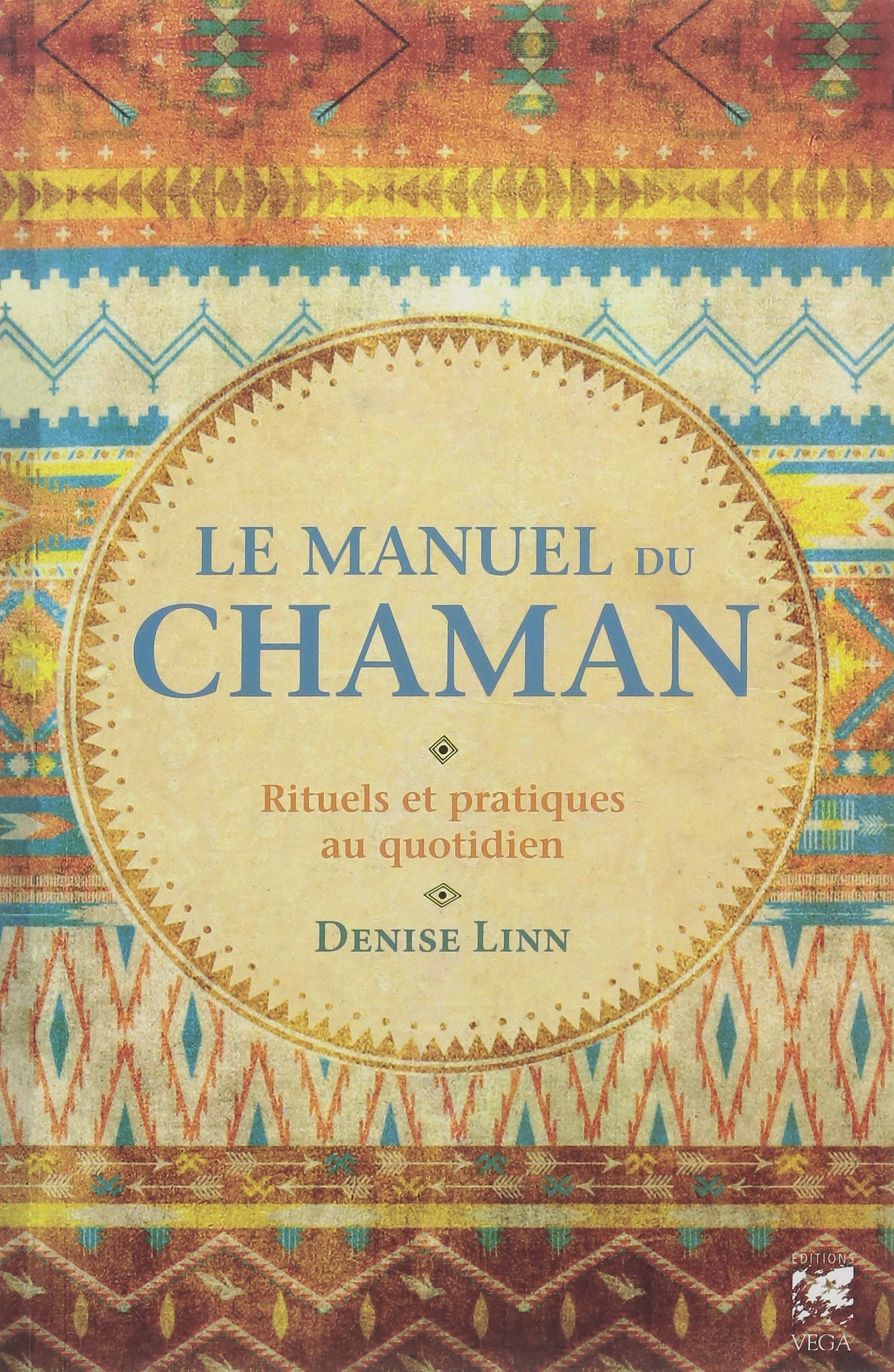 Amazon Fr Le Manuel Du Chaman Rituels Et Pratiques Au Quotidien Linn Denise Gruner Natacha Livres amazon fr le manuel du chaman