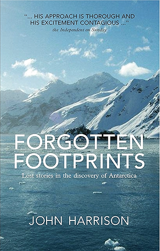 Download Forgotten Footprints: Lost Stories in the Discovery of Antartctica (English Edition) PDF