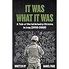 It Was What It Was: A Tale of the 1st Infantry Division in Iraq (2006-2008) (Tales from the Global War on Terror (GWOT))
