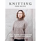 Knitting for Olive: Twenty Modern Knitting Patterns from the Iconic Danish Brand