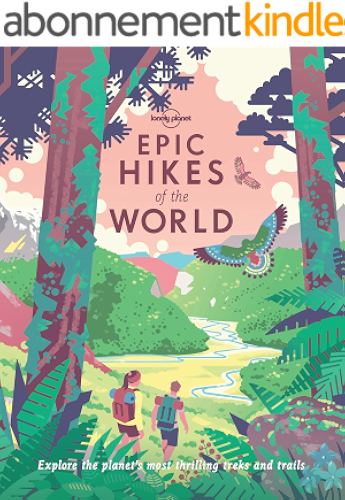 Download Epic Hikes of the World (Lonely Planet) (English Edition) PDF