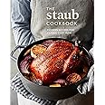 The Staub Cookbook: Modern Recipes for Classic Cast Iron