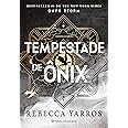 Tempestade de Ônix: Sequência dos fenômenos mundiais Quarta Asa e Chama de Ferro (Série O Empyriano, Livro 3)