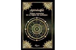 Astrologie: Mieux connaître les 12 signes astrologiques (French Edition)