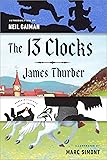 The 13 Clocks: (Penguin Classics Deluxe Edition)