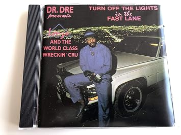 Amazon Com Dr Dre Lonzo The World Class Wreckin Cru Turn Of The Light In The Fast Lane Audio Cd Electro Group Early Rap Dj Yella And Michel Le Cds Y