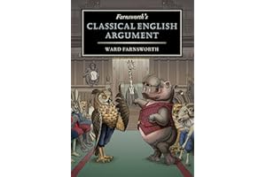 Farnsworth's Classical English Argument (Farnsworth's Classical English series Book 4)