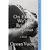 On Earth We're Briefly Gorgeous: A Novel