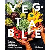 Veg-table: Recipes, Techniques, and Plant Science for Big-Flavored, Vegetable-Focused Meals