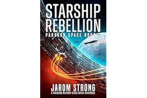 Starship Rebellion: A thrilling military space opera adventure (Paragon Space Book 3)
