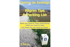 Pilgrim Tips & Packing List Camino de Santiago: What you need to know beforehand, what you need to take, and what you can lea