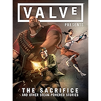 Valve Presents Volume 1: The Sacrifice and Other Steam-Powered Stories book cover