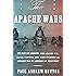 The Apache Wars: The Hunt for Geronimo, the Apache Kid, and the Captive Boy Who Started the Longest War in American History