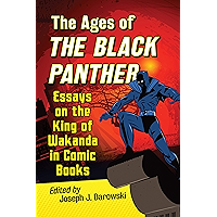 The Ages of the Black Panther: Essays on the King of Wakanda in Comic Books book cover