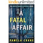 A Fatal Affair: A Psychological Thriller Short Story (Mental Madness Suspense)